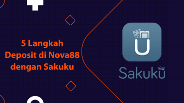 5 Langkah deposit di Nova88 dengan Sakuku