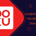 Langkah Mudah Deposit di Nova88 dengan Doku Wallet