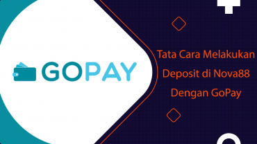 Tata Cara Melakukan Deposit di Nova88 Dengan GoPay