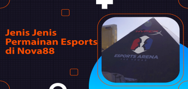 Jenis Jenis Permainan Esports di Nova88